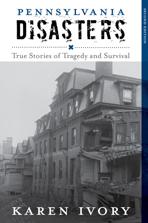 Pennsylvania Disasters: True Stories of Tragedy and Survival
