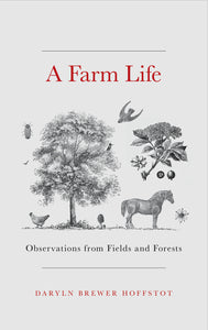 Hardback book cover for "A Farm Life: Observations from Fields and Forests" featuring detailed drawings of trees, horses, birds, insects, and plants.