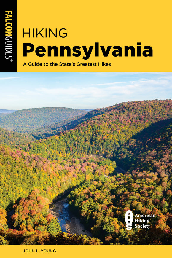 Hiking Pennsylvania: A Guide to the State's Greatest Hikes, Fifth Edition